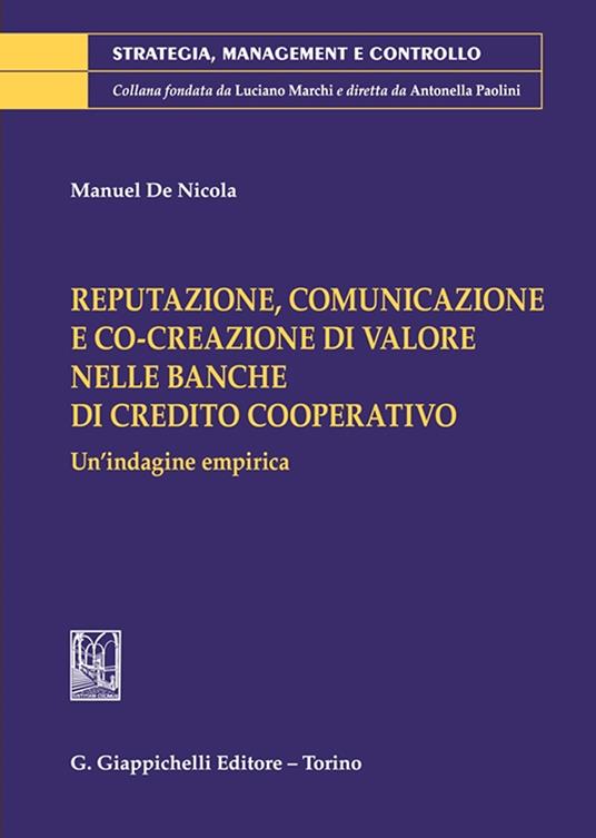 Reputazione, comunicazione e co-creazione di valore nelle banche di credito cooperativo. Un'indagine empirica - Manuel De Nicola - copertina