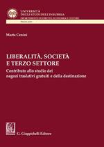 Liberalità, società e terzo settore. Contributo allo studio dei negozi traslativi gratuiti e della destinazione