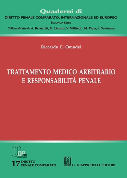 Trattamento medico arbitrario e responsabilità penale - Riccardo Ercole Omodei - copertina