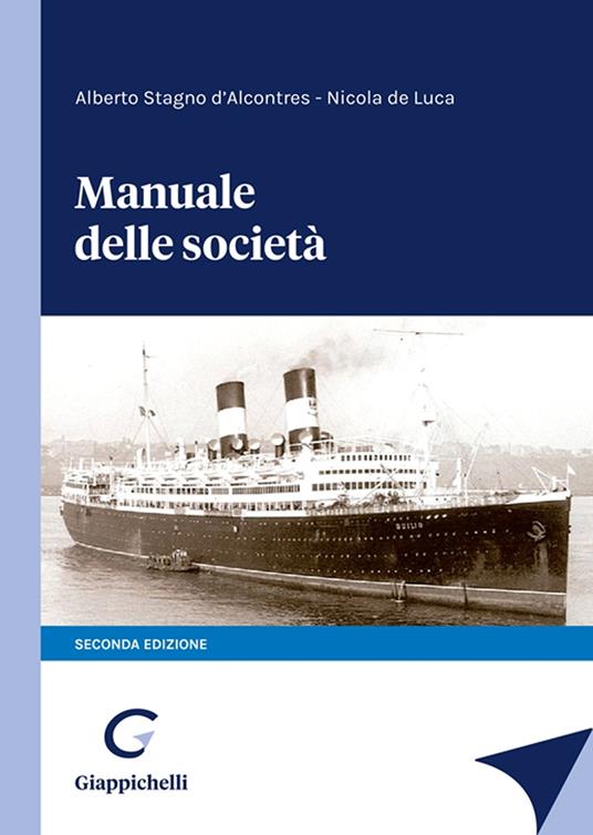 Manuale delle società - Alberto Stagno D'Alcontres,Nicola De Luca - copertina