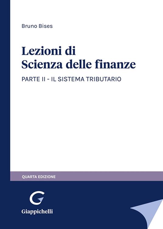 Lezioni di scienza delle finanze. Vol. 2: Il sistema tributario - Bruno Bises - copertina