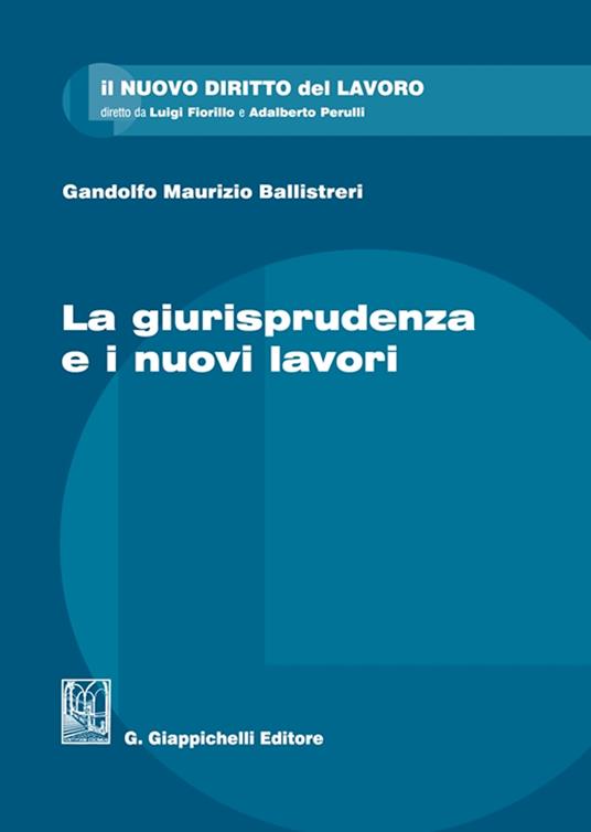 La giurisprudenza e i nuovi lavori - Gandolfo Maurizio Ballistreri - copertina