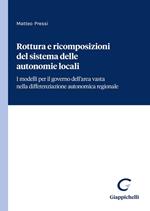 Rottura e ricomposizioni del sistema delle autonomie locali. I modelli per il governo dell’area vasta nella differenziazione autonomica regionale