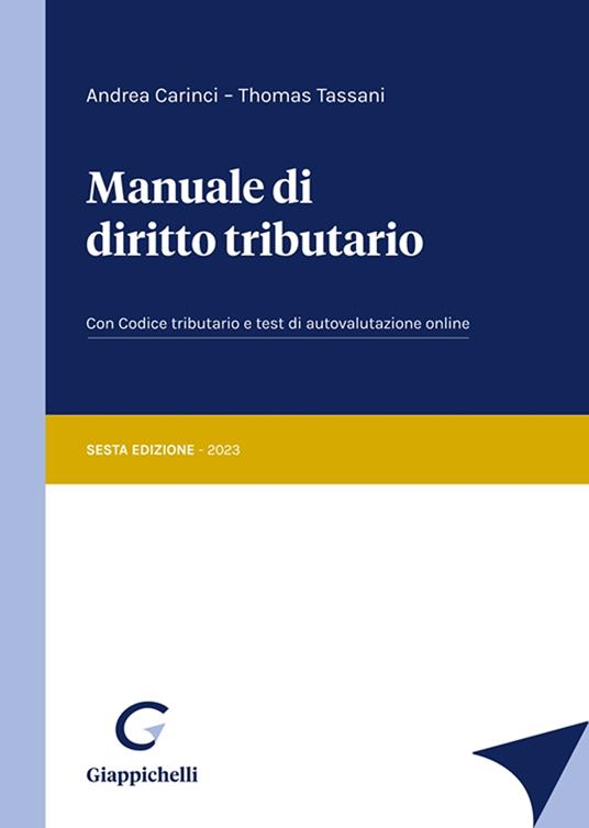 Manuale di diritto tributario - Andrea Carinci,Thomas Tassani - copertina