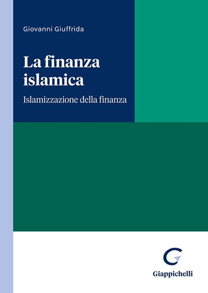 La finanza islamica. Islamizzazione della finanza - Giovanni Giuffrida - copertina