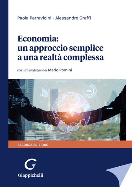 Economia: un approccio semplice a una realtà complessa - Paola Parravicini,Alessandro Graffi - copertina