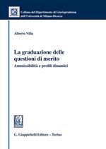 La graduazione delle questioni di merito. Ammissibilità e profili dinamici