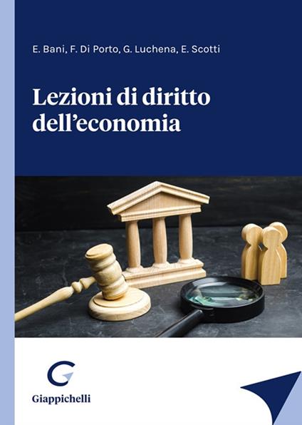 Lezioni di diritto dell'economia - Elisabetta Bani,Elisa Scotti,Giovanni Luchena - copertina