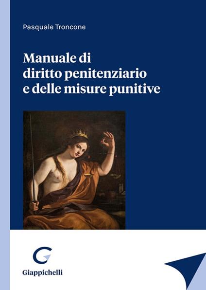 Manuale di diritto penitenziario e delle misure punitive - Pasquale Troncone - copertina