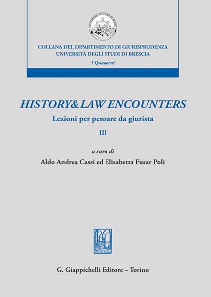 History & law encounters. Lezioni per pensare da giurista. Vol. 3 - copertina