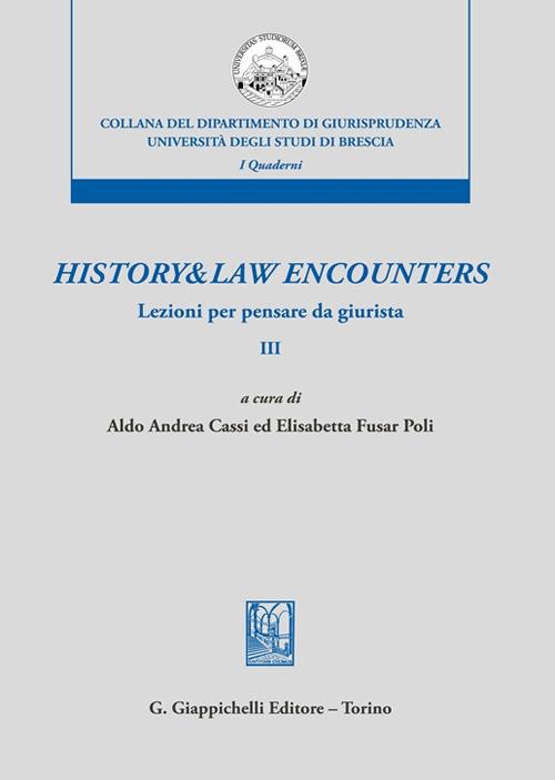 History & law encounters. Lezioni per pensare da giurista. Vol. 3 - copertina