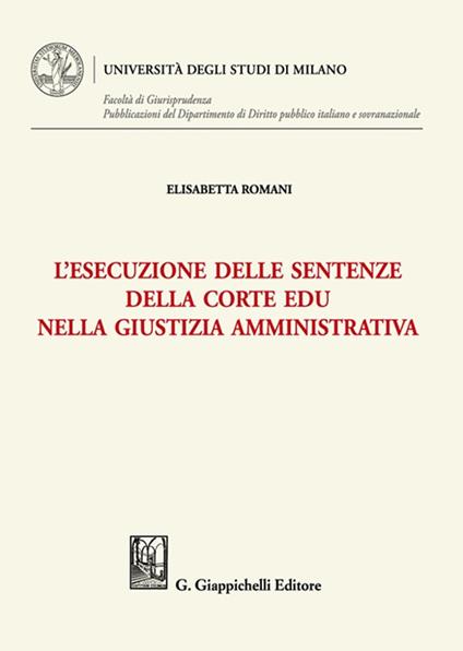 L'esecuzione delle sentenze della Corte EDU nella giustizia amministrativa - Elisabetta Romani - copertina