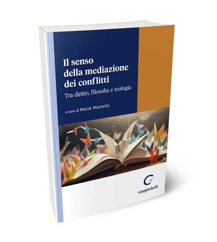 Il senso della mediazione dei conflitti. Tra diritto, filosofia e teologia - copertina