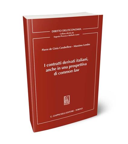 I contratti derivati italiani, anche in una prospettiva di common law - Pierdomenico de Gioia Carabellese,Massimo Lembo - copertina