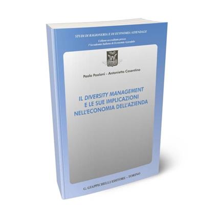 Il diversity management e le sue implicazioni nell'economia dell'azienda - Paola Paoloni,Antonietta Cosentino - copertina