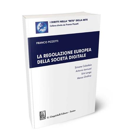 La regolazione europea della società digitale - Franco Pizzetti,Marco Orofino,Erik Longo - copertina
