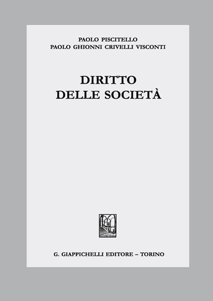 Diritto delle società - Paolo Piscitello,Paolo Ghionni Crivelli Visconti - copertina