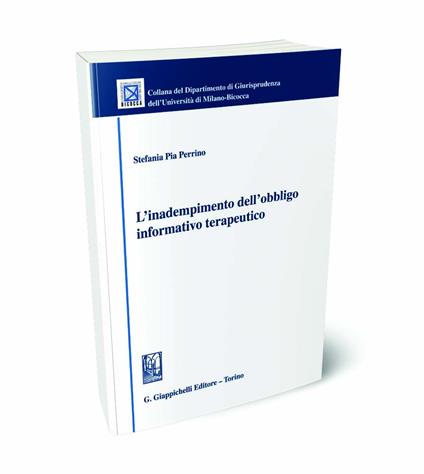 L'inadempimento dell'obbligo informativo terapeutico - Stefania Pia Perrino - copertina
