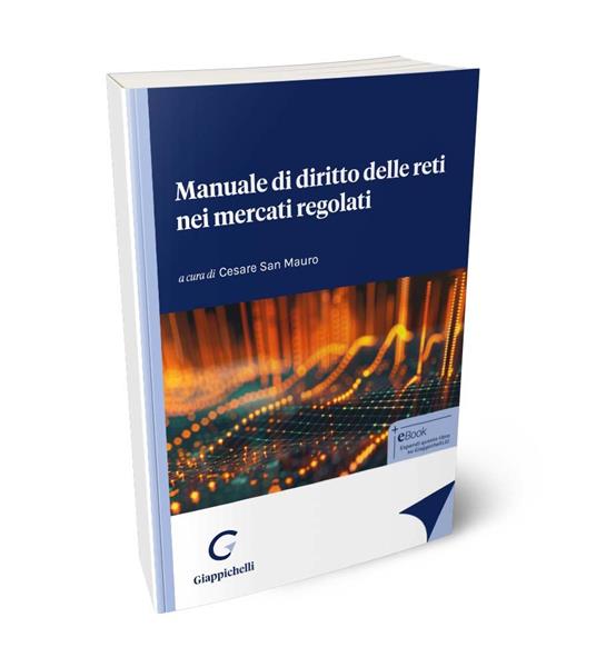 Manuale di diritto delle reti nei mercati regolati - Giuseppe Galasso,Paolo Serra,Antongiulio Lombardi - copertina