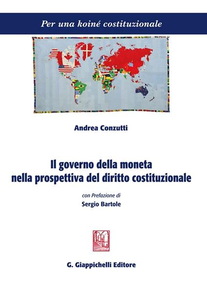 Il governo della moneta nella prospettiva del diritto costituzionale - Andrea Conzutti - copertina