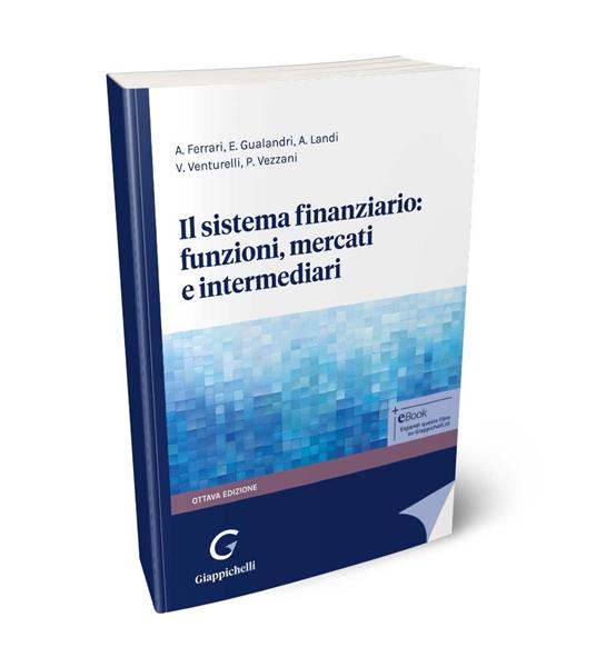 Il sistema finanziario: funzioni, mercati e intermediari - Andrea Ferrari,Elisabetta Gualandri,Andrea Landi - copertina