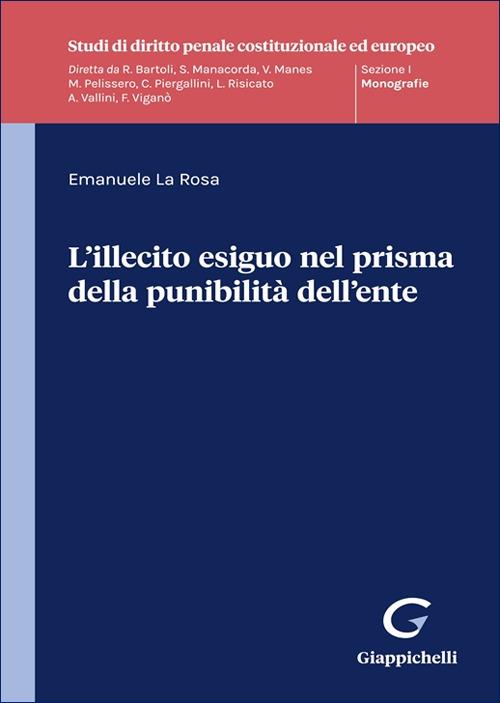 L'illecito esiguo nel prisma della punibilità dell'ente - Emanuele La Rosa - copertina