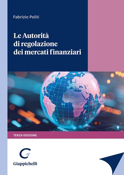 Le autorità di regolazione dei mercati finanziari - Fabrizio Politi - copertina