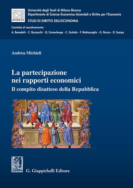 La partecipazione nei rapporti economici. Il compito disatteso della Repubblica - Andrea Michieli - copertina