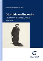 Giustizia malinconica. Sulle tracce di Pierre Ayrault (1536-1601)
