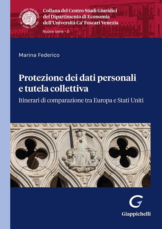 Protezione dei dati personali e tutela collettiva. Itinerari di comparazione tra Europa e Stati Uniti - Marina Federico - copertina