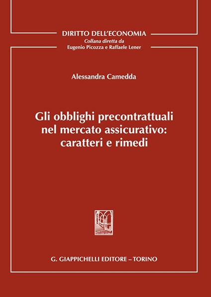 Gli obblighi precontrattuali nel mercato assicurativo: caratteri e rimedi - Alessandra Camedda - copertina