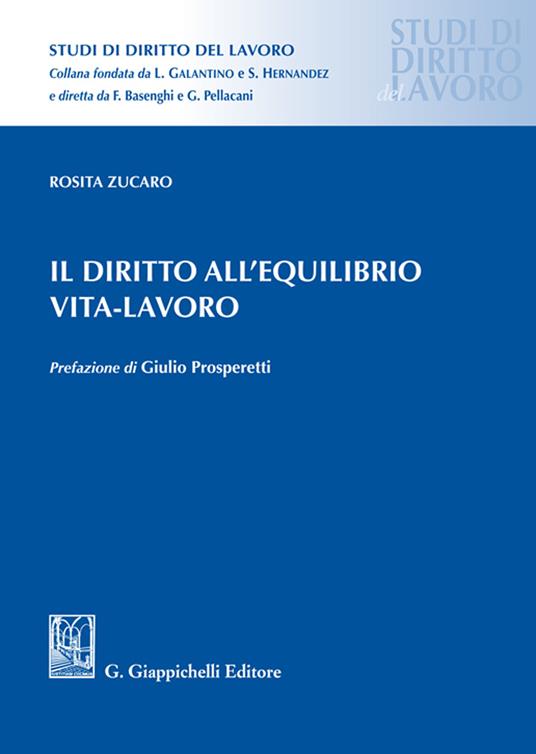 Il diritto all'equilibrio vita-lavoro - Rosita Zucaro - copertina