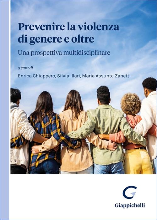 Prevenire la violenza di genere e oltre. Una prospettiva multidisciplinare - copertina
