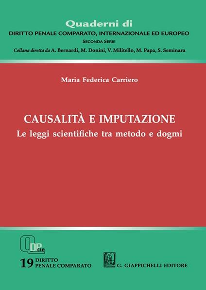 Causalità e imputazione. Le leggi scientifiche tra metodo e dogmi - Maria Federica Carriero - copertina