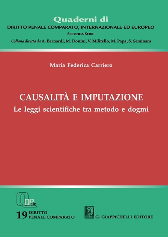Causalità e imputazione. Le leggi scientifiche tra metodo e dogmi - Maria Federica Carriero - copertina