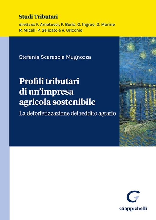 Profili tributari di un'impresa agricola sostenibile. La deforfetizzazione del reddito agrario - Stefania Scarascia Mugnozza - copertina