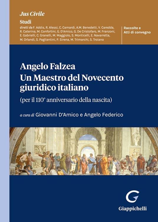 Angelo Falzea. Un maestro del Novecento giuridico italiano. (Per il 110° anniversario della nascita) - copertina
