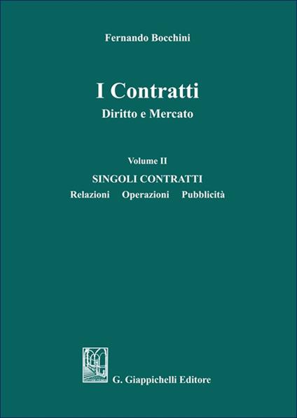 I contratti. Diritto e mercato. Vol. 2: Singoli contratti. Relazioni operazioni pubblicità - Fernando Bocchini - copertina