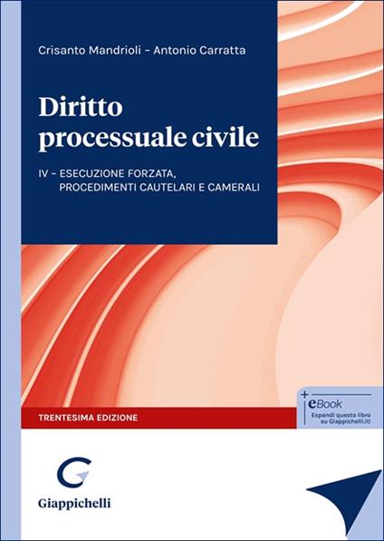 Diritto processuale civile. Vol. 4: L'esecuzione forzata, i procedimenti sommari, cautelari e camerali - Crisanto Mandrioli,Antonio Carratta - copertina