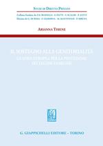 Il sostegno alla genitorialità. La sfida europea per la protezione dei legami familiari