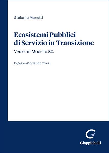 Ecosistemi Pubblici di Servizio in Transizione. Verso un modello 5.0 - Stefania Manetti - copertina