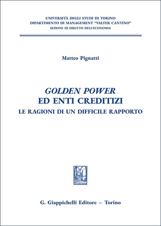 «Golden power» ed enti creditizi. Le ragioni di un difficile rapporto - Matteo Pignatti - copertina