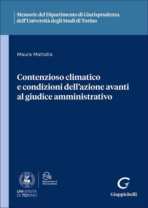 Contenzioso climatico e condizioni dell'azione avanti al giudice amministrativo - Maura Mattalia - copertina