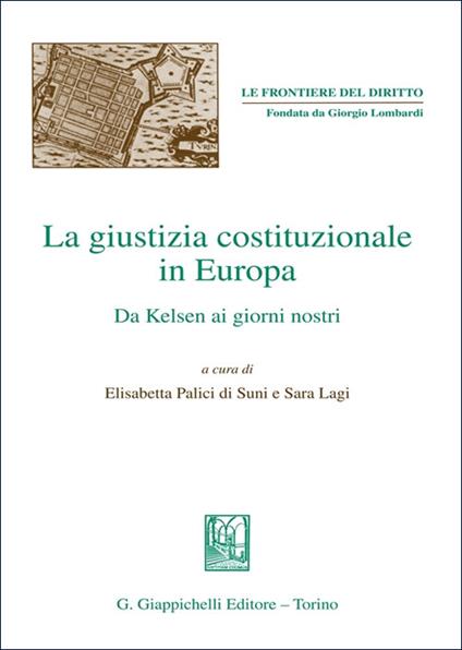 La giustizia costituzionale in Europa. Da Kelsen ai giorni nostri - copertina