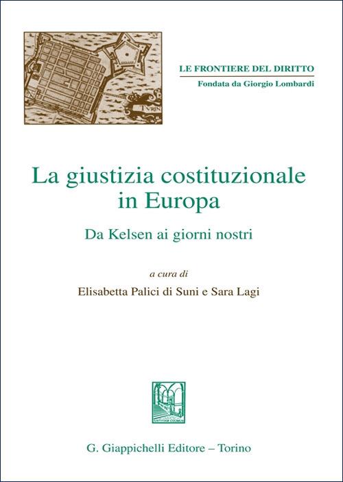 La giustizia costituzionale in Europa. Da Kelsen ai giorni nostri - copertina