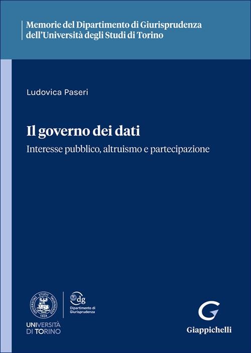Il governo dei dati. Interesse pubblico, altruismo e partecipazione - Ludovica Paseri - copertina