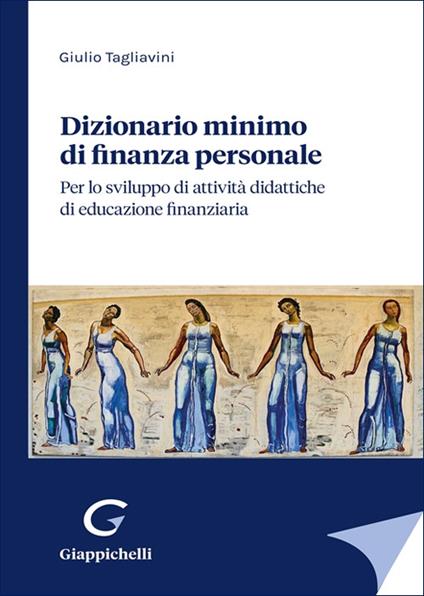 Dizionario minimo di finanza personale. Per lo sviluppo di attività didattiche di educazione finanziaria - Giulio Tagliavini - copertina