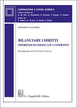 Bilanciare i diritti. Esperienze di «common law» a confronto