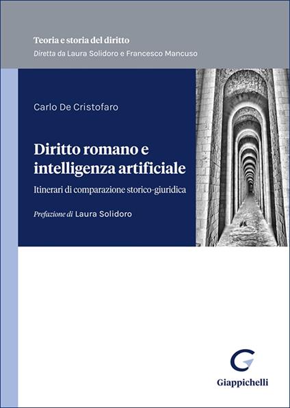 Diritto romano e intelligenza artificiale. Itinerari di comparazione storico-giuridica - Carlo De Cristofaro - copertina