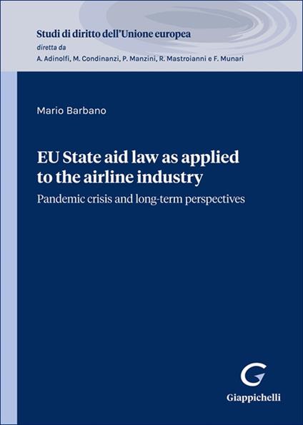 EU State aid law as applied to the airline industry. Pandemic crisis and long-term perspectives - Mario Barbano - copertina